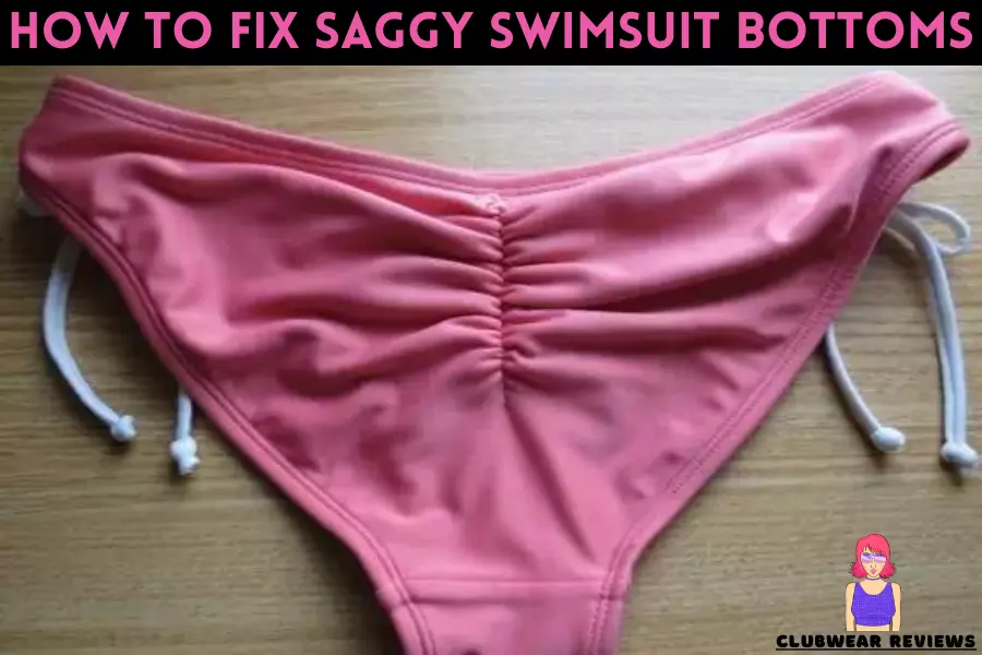 How to Fix Saggy Swimsuit Bottoms – Clubwear Reviews