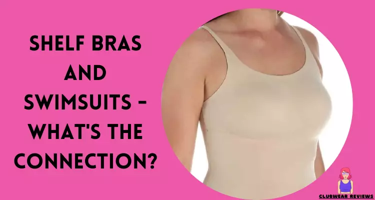 What is a Shelf Bra Shelf Bras and Swimsuits - What's the Connection