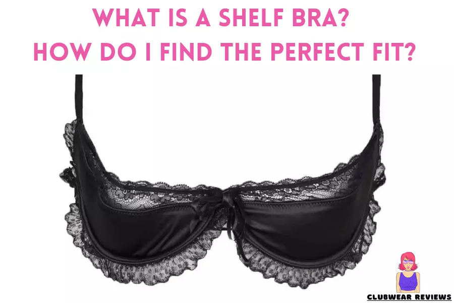 What is a Shelf Bra? How do I find the perfect fit?