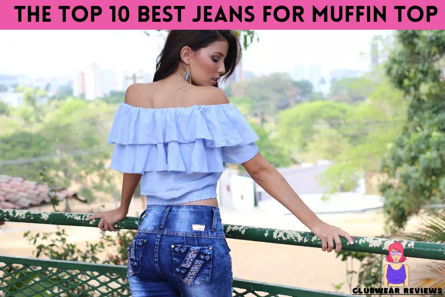 Top 10 Best Jeans For Muffin Top – Clubwear Reviews