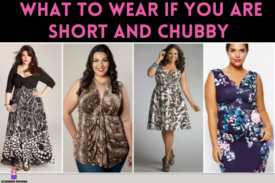 What to Wear if You are Short and Chubby
