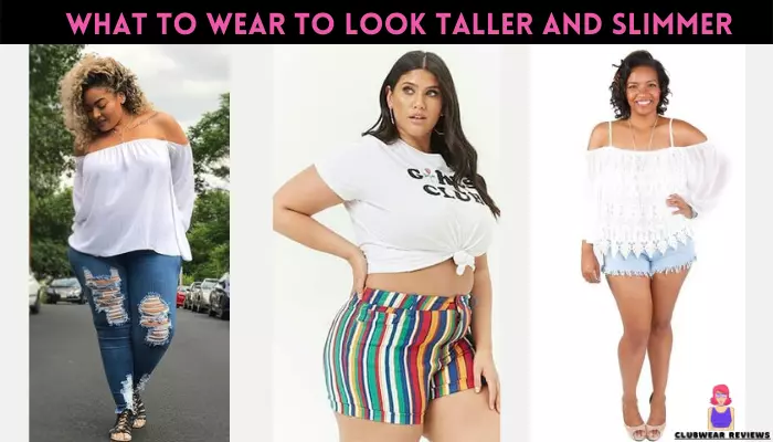 What to Wear to look Taller and Slimmer