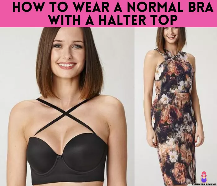 How to Wear a Normal Bra With a Halter Top