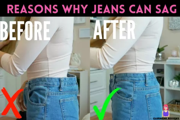 Reasons Why Jeans can SAG List Three Reasons