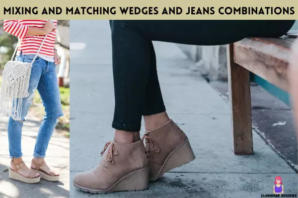 Mixing and matching wedges and jeans combinations