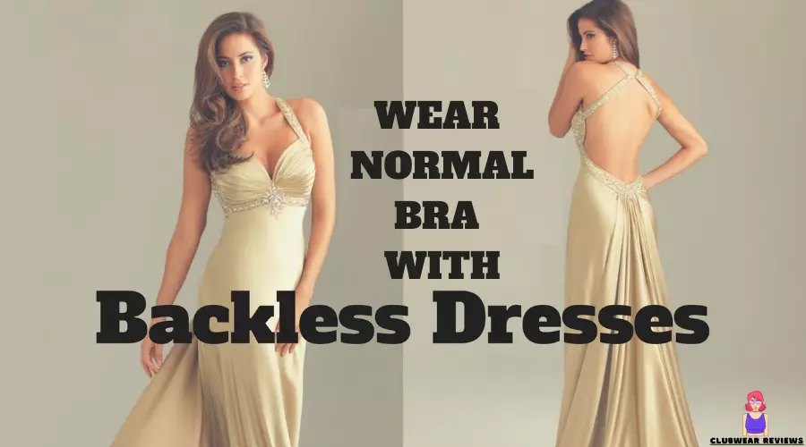 wear normal bra with backless dress