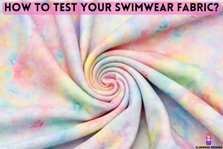 How to test your swimwear fabric