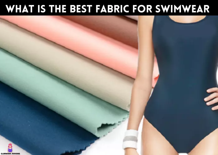 What is the best fabric for swimwear