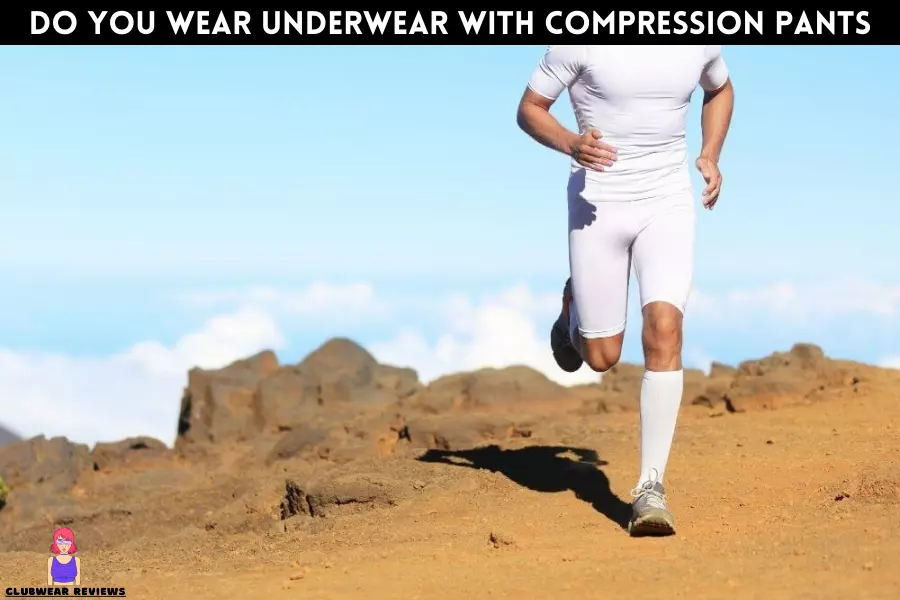 do you wear underwear with compression pants