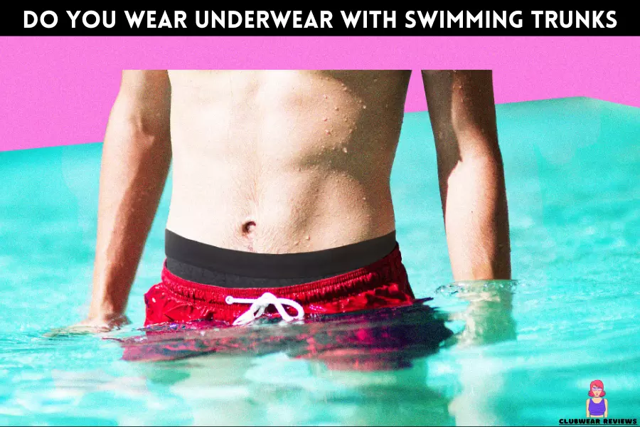 do you wear underwear with swimming trunks