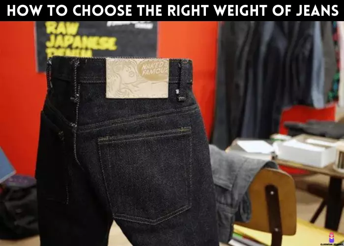 How to choose the right weight of jeans