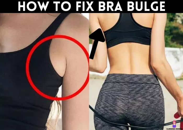 How to fix bra bulge