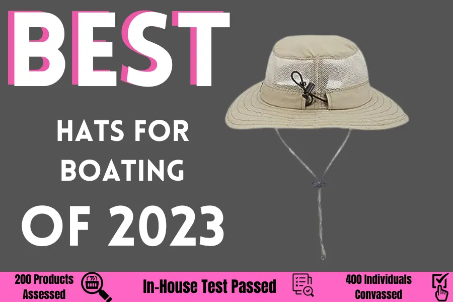 Reviews of Top 5 Best Hats for Boating of 2023